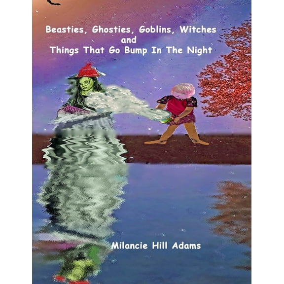 Beasties, Ghosties, Goblins, Witches And Things That Go Bump In The Night!, (Paperback)