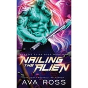 Beastly Alien Boss Nailing the Alien A Sci-fi Alien Romance, Book 1, Paperback