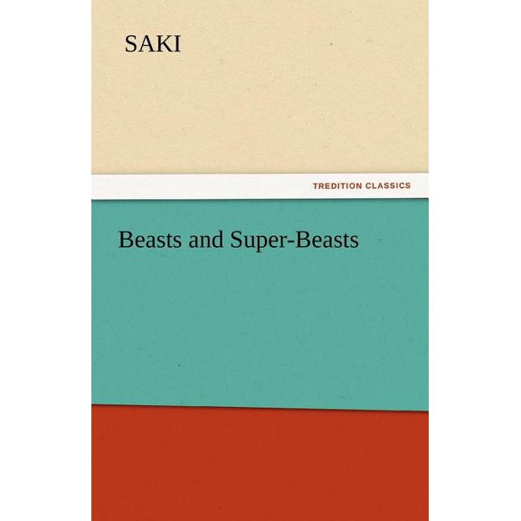 Beasts and Super-Beasts