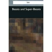 Beasts and Super-Beasts Paperback