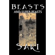 Beasts and Super-Beasts by Saki, Fiction, Classic, Literary, Short Stories, Paperback