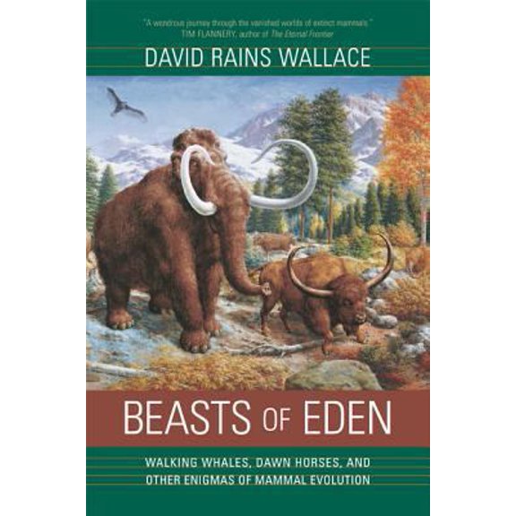 Pre-Owned Beasts of Eden: Walking Whales, Dawn Horses, and Other Enigmas of Mammal Evolution (Hardcover) 0520237315 9780520237315