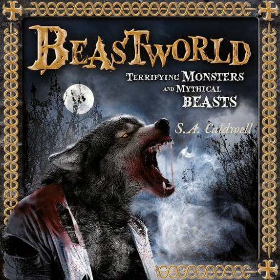 Beastworld: Terrifying Monsters and Mythical Beasts, (Paperback)