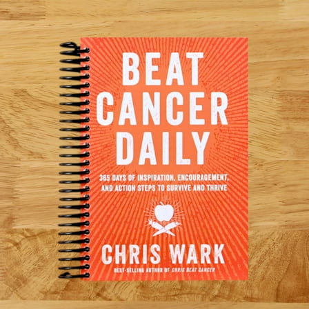 Beat Cancer Daily : 365 Days of Inspiration, Encouragement, and Action Steps to Survive and Thrive (Spiral Bound)