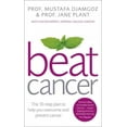 thumbnail image 1 of Beat Cancer : The 10-Step Plan to Help You Overcome and Prevent Cancer (Paperback), 1 of 1