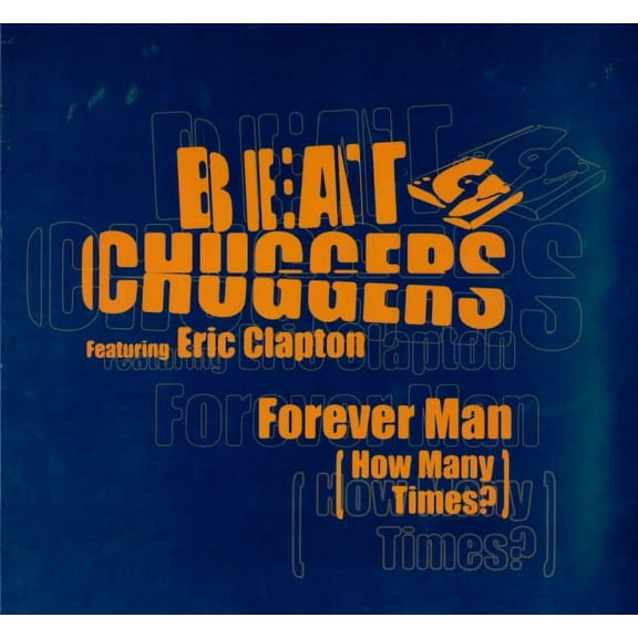Beat Chuggers Featuring Eric Clapton - Forever Man (How Many Times?) - Vinyl Record