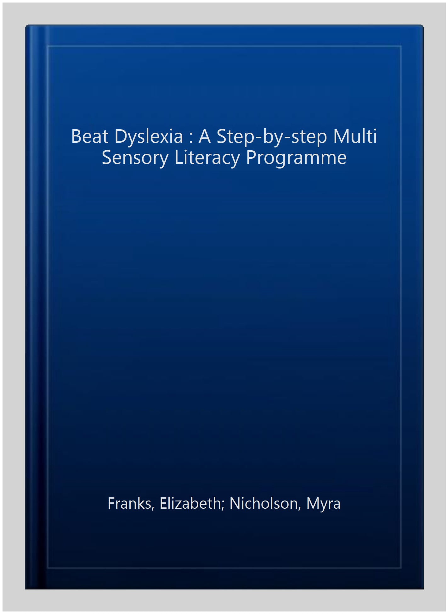 Beat Dyslexia : A Step-by-step Multi Sensory Literacy Programme ...