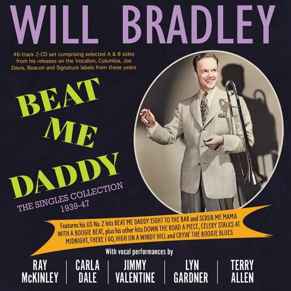 Will Bradley - Beat Me Daddy: The Singles Collection 1939-47 - Music & Performance - CD