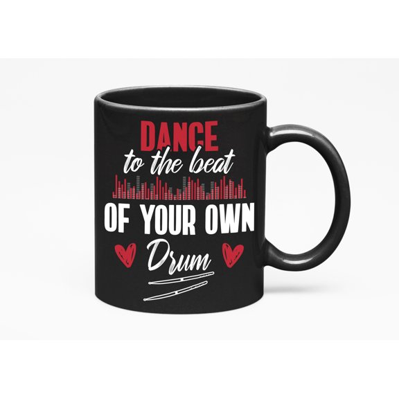 Beat Of Your Own Drum., Black 11oz Ceramic Mug