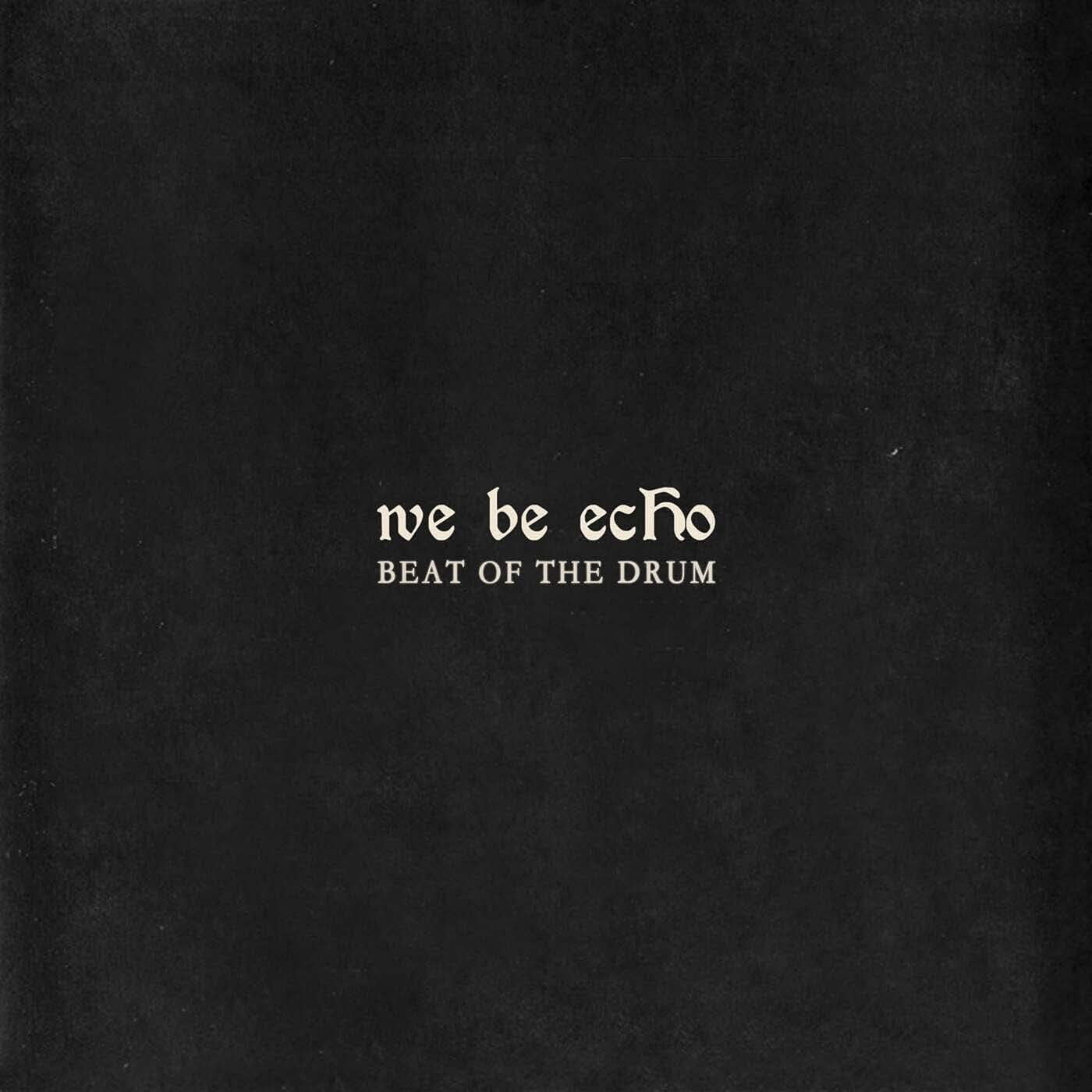 Beat of the Drum We Be Echo (Vinyl Record)