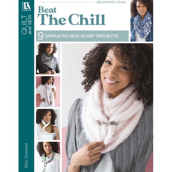 Beat the Chill--9 Simple-To-Sew Scarf Projects: 9 Simple-To-Sew Scarf Projects, (Paperback)