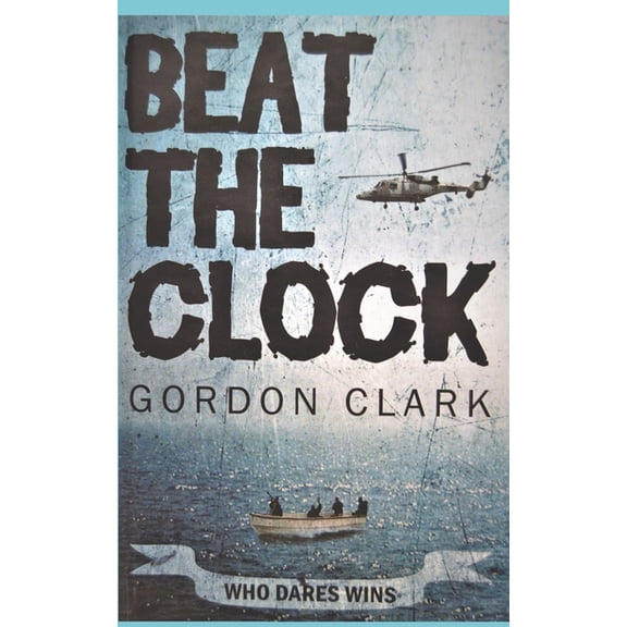 Beat the Clock Paperback 1724142550 9781724142559 Gordon Clark