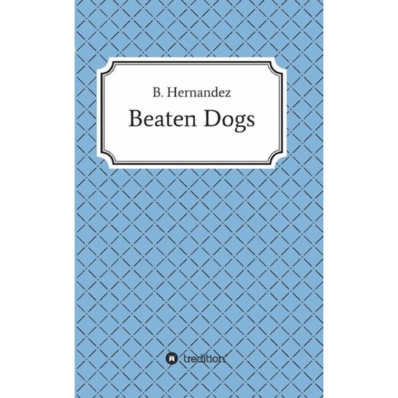 Beaten Dogs, (Paperback)