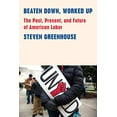 thumbnail image 1 of Pre-Owned Beaten Down, Worked Up: The Past, Present, and Future of American Labor (Hardcover) 1101874430 9781101874431, 1 of 1