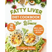 Beating Disease with Diet fatty liver diet cookbook for women The Detox Cleanse Diet for Women Simple, Effective, Nourishing Recipes to Revitalize your Liver and Lose Weight, 30-Day Meal Plan Pape