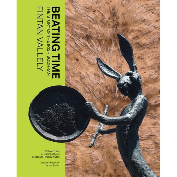 Beating Time: The Story of the Irish BodhrÃ¡n, (Hardcover)