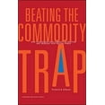 thumbnail image 1 of Pre-Owned Beating the Commodity Trap: How to Maximize Your Competitive Position and Increase Your Pricing Power (Hardcover) 1422103153 9781422103159, 1 of 1