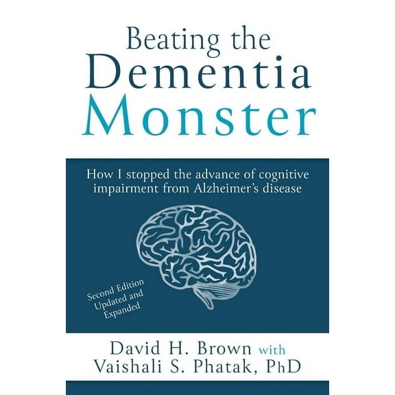 Beating the Dementia Monster: How I stopped the advance of cognitive impairment from Alzheimer's disease (Paperback)