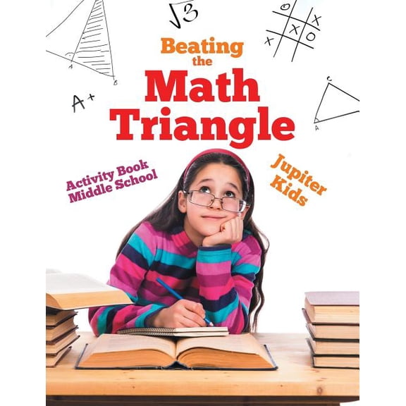 Beating the Math Triangle: Activity Book Middle School, (Paperback)