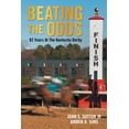 thumbnail image 1 of Beating the Odds: 82 Years at the Kentucky Derby, (Paperback), 1 of 1