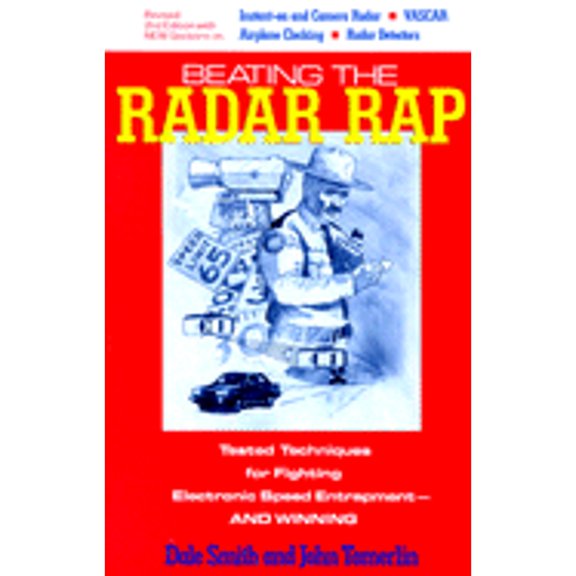 Pre-Owned Beating the Radar Rap: Tested Techniques for Fighting Electronic Speed Entrapment, and Winning (Paperback) 0933893892 9780933893894
