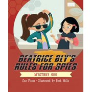 Beatrice Blys Rules for Spies Beatrice Blys Rules for Spies 2 Mystery Goo, Paperback