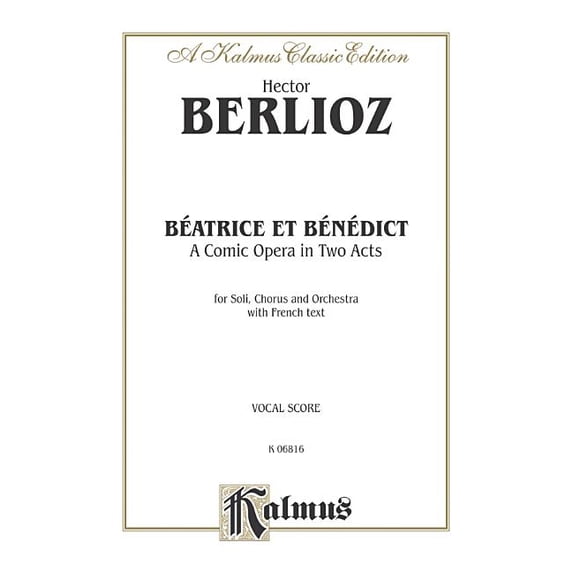 Beatrice and Benedict: A Comic Opera in Two Acts (French Edition ...