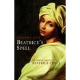 thumbnail image 1 of Pre-Owned Beatrice's Spell: The Enduring Legend of Beatrice Cenci (Hardcover) by Belinda Elizabeth Jack, 1 of 1