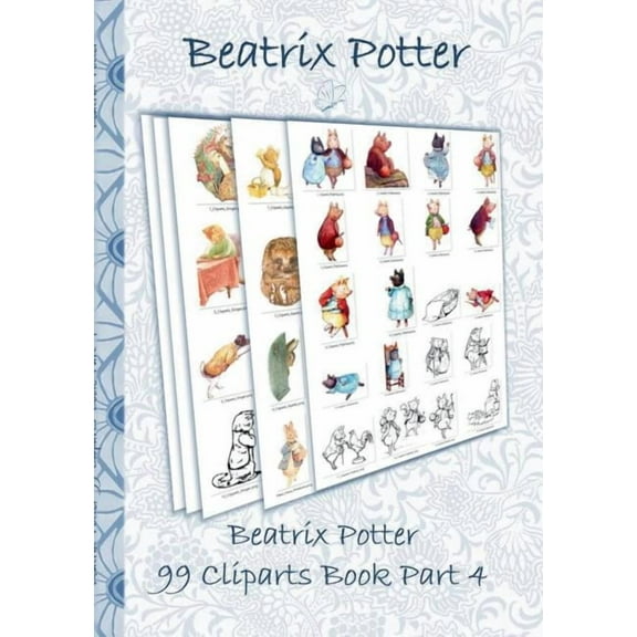 Beatrix Potter 99 Cliparts Book Part 4 ( Peter Rabbit ): Sticker, Icon, Clipart, Cliparts, download, Internet, Dropbox, , (Paperback)