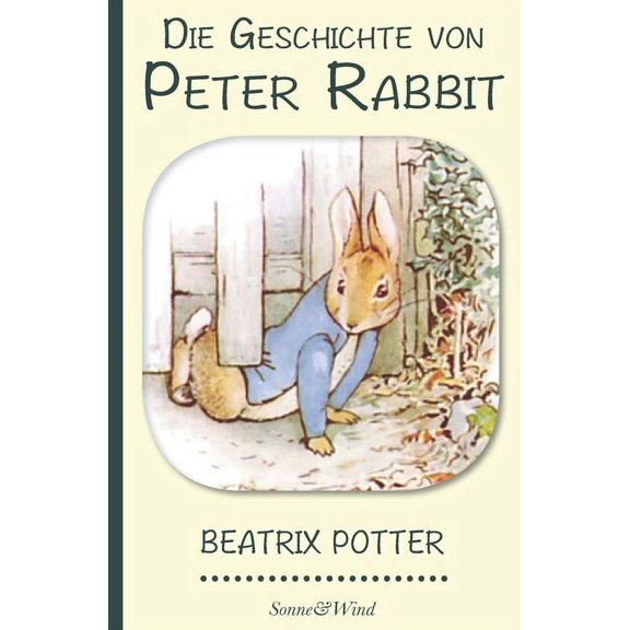 Beatrix Potter: Die Geschichte von Peter Rabbit (Illustriert), (Paperback)