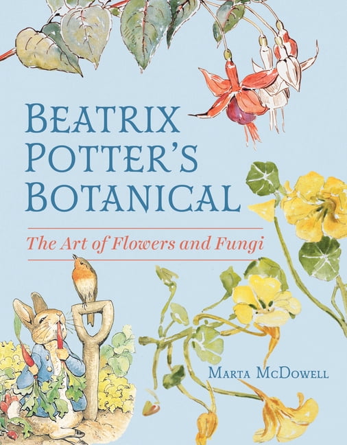 Beatrix Potter's Botanical: The Art of Flowers and Fungi, (Hardcover)