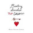 thumbnail image 1 of Beatriz DecidiÃ³ No Casarse, (Paperback), 1 of 1