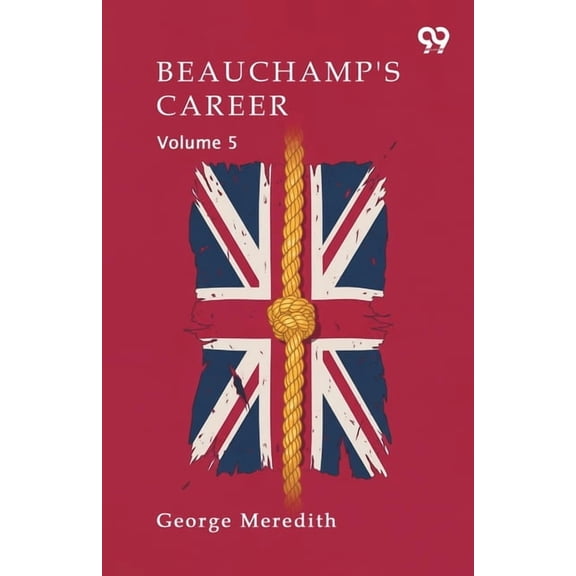 Beauchamp's Career Volume 5, (Paperback)
