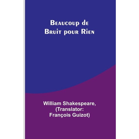 Beaucoup de Bruit pour Rien, (Paperback)