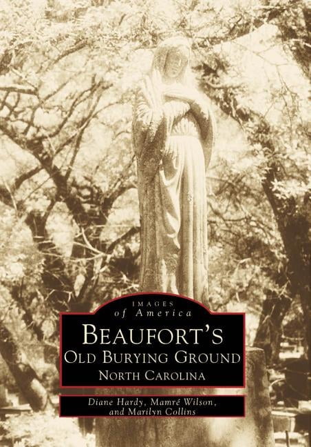Beaufort's Old Burying Ground : North Carolina - Paperback