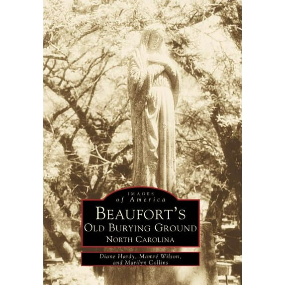 Beaufort's Old Burying Ground : North Carolina - Paperback