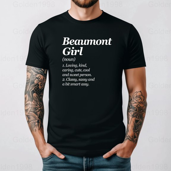 Beaumont Girl The Definition Texas Funny TX Humor Local Pride Graphic,for men & women up to 5XL