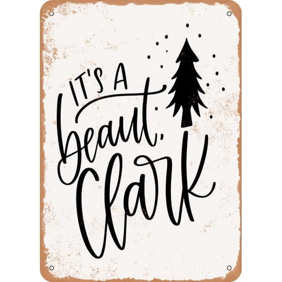 It's a Beaut Clark - Metal Tin Sign 8x12 Inch \u2013 Inspirational Wall Decor for Home, Office, or Gift \u2013 Rustic Vintage Style for Indoor or Outdoor Use