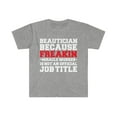 thumbnail image 1 of Beautician because Miracle Worker not a job title Unisex T-shirt S-3XL, 1 of 2