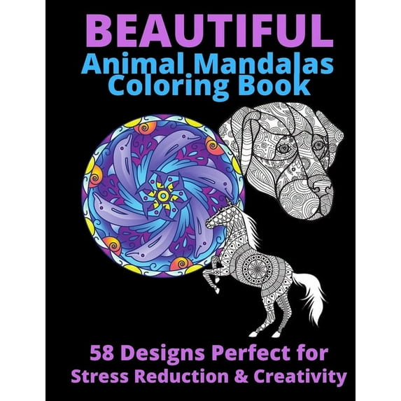 Beautiful Animal Mandalas Coloring Book: 58 Designs Perfect for Stress Reduction and Creativity (Paperback)