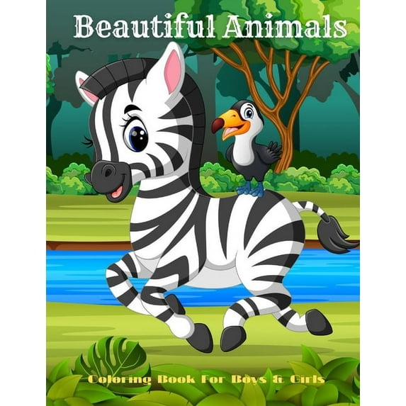Beautiful Animals - Coloring Book For Boys & Girls: Sea Animals, Farm Animals, Jungle Animals, Woodland Animals and Circ, (Paperback)