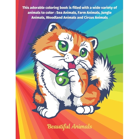 Beautiful Animals - This adorable coloring book is filled with a wide variety of animals to color: Sea Animals, Farm Ani, (Paperback)