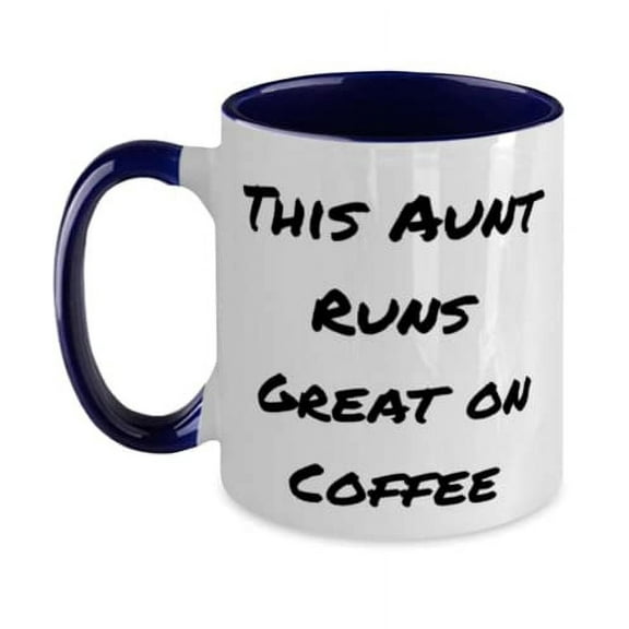 Beautiful Aunt, This Aunt Runs Great on Coffee, Cute Two Tone 11oz Mug For From Niece