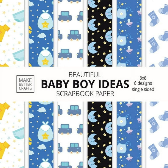Beautiful Baby Boy Ideas Scrapbook Paper 8x8 Designer Baby Shower Scrapbook Paper Ideas for Decorative Art, DIY Projects, (Paperback)