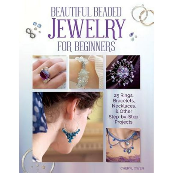 Pre-Owned Beautiful Beaded Jewelry for Beginners: 25 Rings, Bracelets, Necklaces, and Other Step-By-Step Projects (Paperback) 1504801075 9781504801072