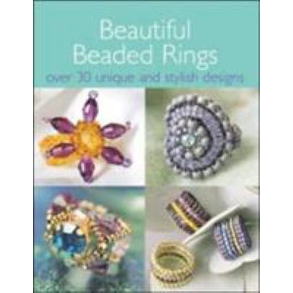 Pre-Owned Beautiful Beaded Rings: Over 30 Unique & Stylish Designs (Paperback) 0715322931 9780715322932