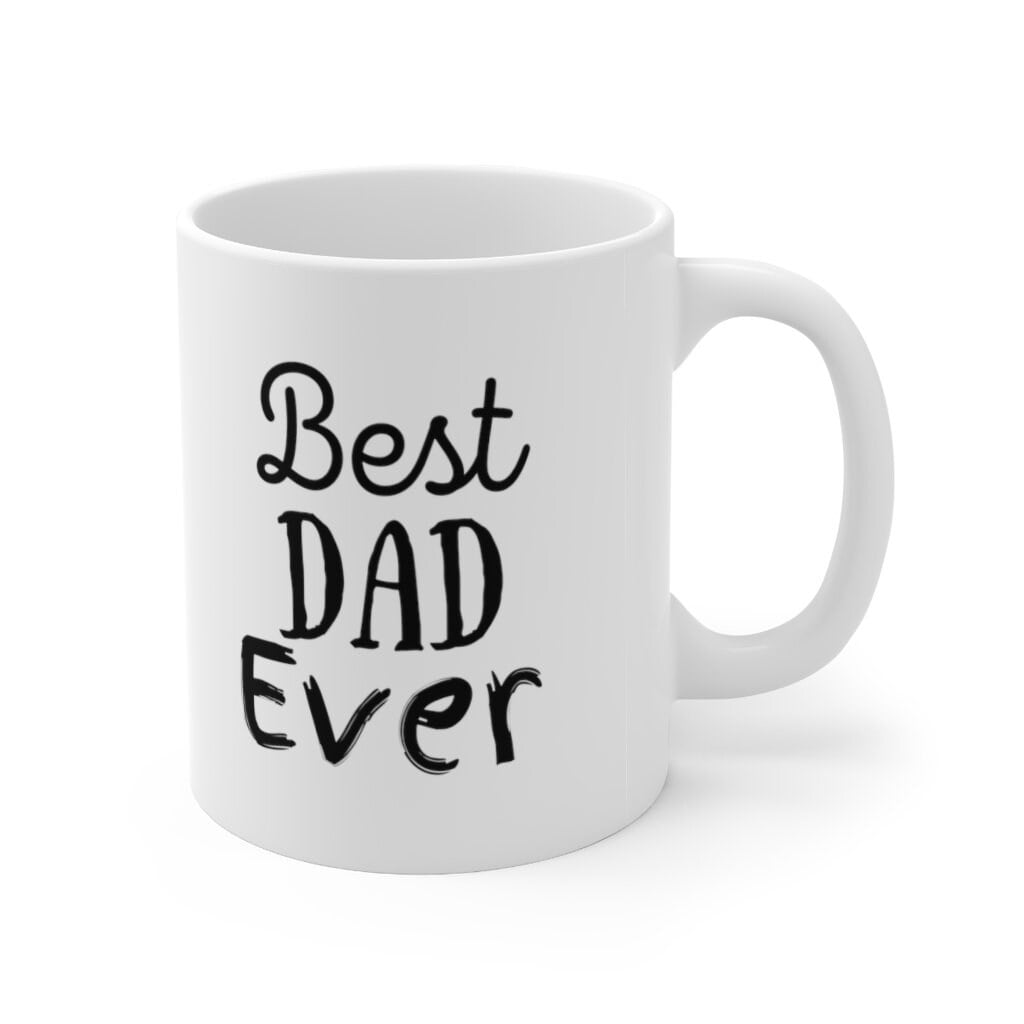 Best Dad Ever White Ceramic 11 oz. Coffee Mug