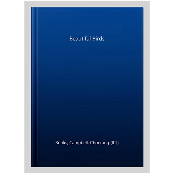 Beautiful Birds (Campbell First Explorers, 11)