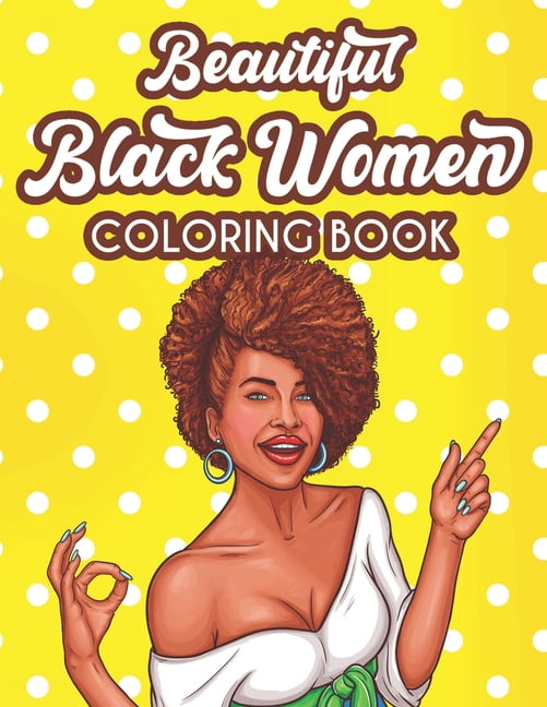 Beautiful Black Women Coloring Book: Inspiring And Motivating Coloring ...