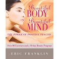 thumbnail image 1 of Pre-Owned Beautiful Body, Beautiful Mind: The Power of Positive Imagery: With Over 80 Exercises and a 10-Day Beauty Program (Paperback) 0871273098 9780871273093, 1 of 1